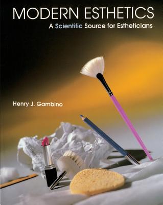 Modern Esthetics: A Scientific Source for Estheticians - Gambino, Henry J