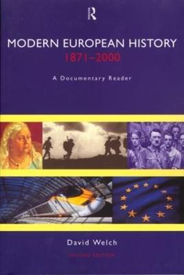 Modern European History, 1871-2000: A Documentary Reader - Welch, David