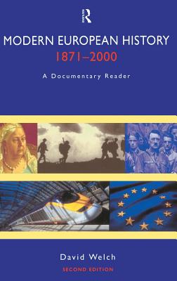 Modern European History, 1871-2000: A Documentary Reader - Welch, David