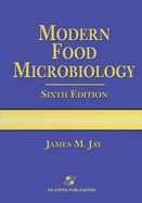 Modern Food Microbiology, Sixth Edition - Jay, James M
