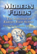 Modern Foods: The Sabotage of Earth's Food Supply - Casper, David, and Stone, Thomas