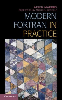Modern Fortran in Practice - Markus, Arjen