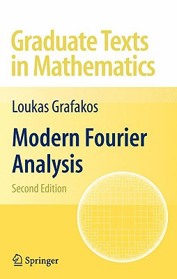 Modern Fourier Analysis: Preliminary Entry 250 - Grafakos, Loukas