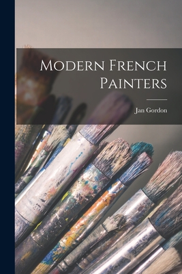 Modern French Painters - Gordon, Jan 1882-1944