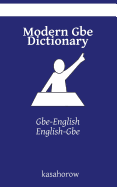 Modern GBE Dictionary: GBE-English, English-GBE