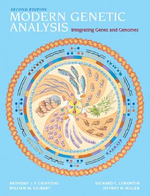 Modern Genetic Analysis: Integrating Genes and Genomes - Griffiths, Anthony J F, and Gelbart, William M, and Lewontin, Richard C