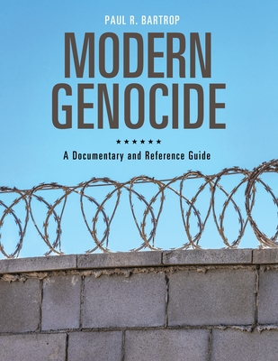 Modern Genocide: A Documentary and Reference Guide - Bartrop, Paul R., Professor