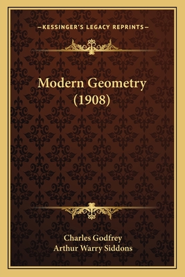 Modern Geometry (1908) - Godfrey, Charles, and Siddons, Arthur Warry