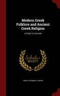 Modern Greek Folklore and Ancient Greek Religion: A Study in Survivals