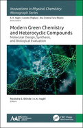 Modern Green Chemistry and Heterocyclic Compounds: Molecular Design, Synthesis, and Biological Evaluation