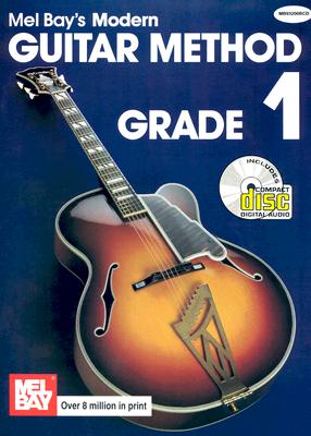 Modern Guitar Method Grade 1 - Bay, Mel, and Bay, William, and Mel Bay Publications Inc (Creator)