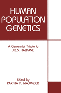 Modern Human Genetics: A Centennial Tribute to J.B.S.Haldane - Proceedings of an International Conference Held in Calcutta, India, December 15-19, 1992