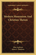 Modern Humanism And Christian Theism