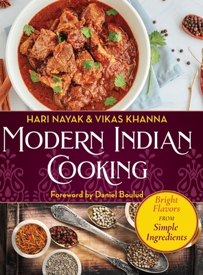 Modern Indian Cooking - Nayak, Hari, and Khanna, Vikas, and Boulud, Daniel (Foreword by)