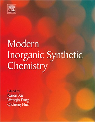 Modern Inorganic Synthetic Chemistry - Xu, Ruren (Editor), and Xu, Yan (Editor)