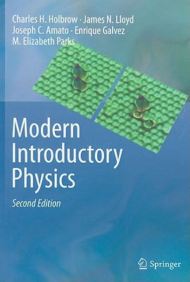 Modern Introductory Physics - Holbrow, Charles H, and Lloyd, James N, and Amato, Joseph C