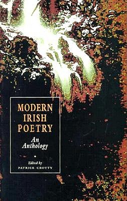 Modern Irish Poetry: An Anthology - Crotty, Patrick (Editor)