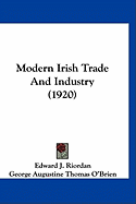 Modern Irish Trade And Industry (1920)