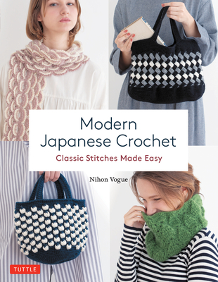 Modern Japanese Crochet: Classic Stitches Made Easy - Nihon Vogue, and Roehm, Gayle (Introduction by)
