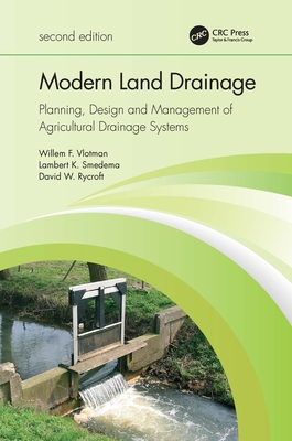 Modern Land Drainage: Planning, Design and Management of Agricultural Drainage Systems - Vlotman, Willem, and Smedema, Lambert, and Rycroft, David