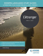 Modern Languages Study Guides: L'Etranger: Literature Study Guide for AS/A-Level French
