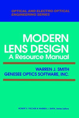 Modern Lens Design: A Resource Manual - Smith, Warren J