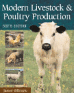 Modern Livestock and Poultry Production - Gillespie, James R, and Gillespie, John, Professor