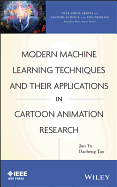 Modern Machine Learning Techniques and Their Applications in Cartoon Animation Research