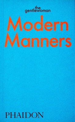 Modern Manners: Instructions for Living Fabulously Well - The Gentlewoman, The
