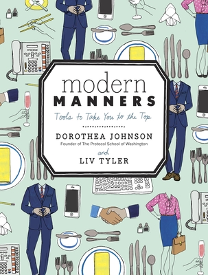 Modern Manners: Tools to Take You to the Top - Johnson, Dorothea, and Tyler, LIV