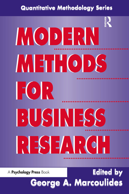 Modern Methods for Business Research - Marcoulides, George a (Editor)