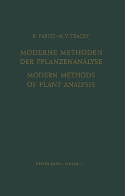 Modern Methods of Plant Analysis/Moderne Methoden Der Pflanzenanalyse - Paech, K, and Tracey, M V