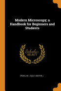 Modern Microscopy; a Handbook for Beginners and Students