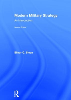 Modern Military Strategy: An Introduction - Sloan, Elinor C.