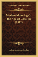 Modern Motoring or the Age of Gasoline (1912)