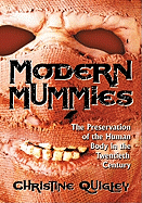 Modern Mummies: The Preservation of the Human Body in the Twentieth Century