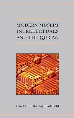 Modern Muslim Intellectuals and the Qur'an - Taji-Farouki, Suha (Editor)