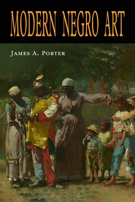 Modern Negro Art - Porter, James a