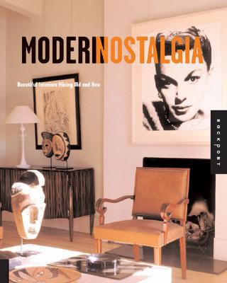 Modern Nostalgia: Mixing Personal Treasures and Modern Style - Kasabian, Anna, and Greer, Nora Richter