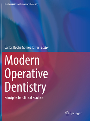 Modern Operative Dentistry: Principles for Clinical Practice - Torres, Carlos Rocha Gomes (Editor)