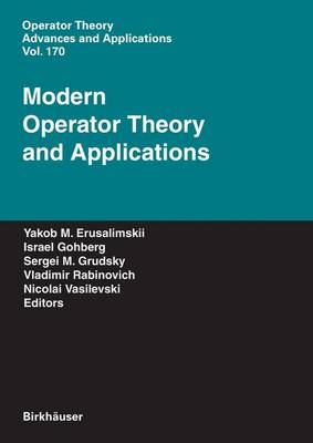 Modern Operator Theory and Applications: The Igor Borisovich Simonenko Anniversary Volume - Erusalimskii, Yakob M (Editor), and Gohberg, Israel (Editor), and Grudsky, Sergei M (Editor)