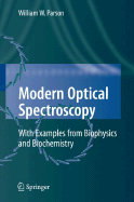 Modern Optical Spectroscopy: With Exercises and Examples from Biophysics and Biochemistry - Parson, William W