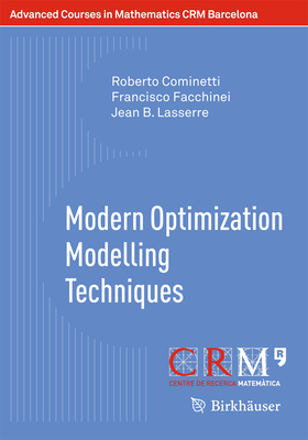 Modern Optimization Modelling Techniques - Cominetti, Roberto, and Facchinei, Francisco, and Lasserre, Jean B.