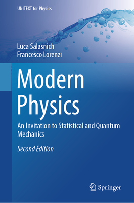 Modern Physics: An Invitation to Statistical and Quantum Mechanics - Salasnich, Luca, and Lorenzi, Francesco