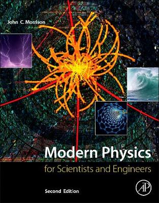 Modern Physics: For Scientists and Engineers - Morrison, John, Professor