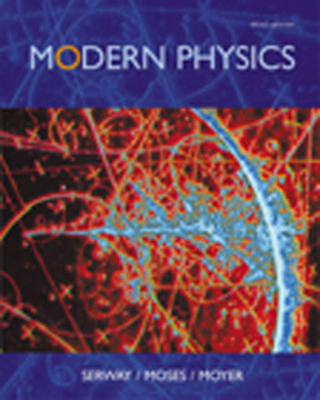 Modern Physics - Serway, Raymond A, and Moses, Clement J, and Moyer, Curt A