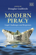 Modern Piracy: Legal Challenges and Responses - Guilfoyle, Douglas (Editor)