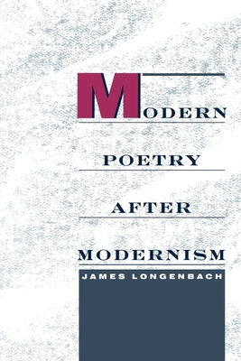 Modern Poetry After Modernism - Longenbach, James