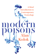 Modern Poisons: A Brief Introduction to Contemporary Toxicology