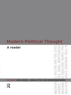 Modern Political Thought: A Reader - Gingell, John (Editor), and Little, Adrian (Editor), and Winch, Christopher (Editor)
